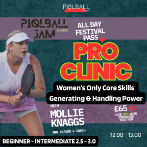 Women Only Core Skills Pro Clinic (Generating & Handling Power) + All-Day PIQLBALL JAM Festival Pass