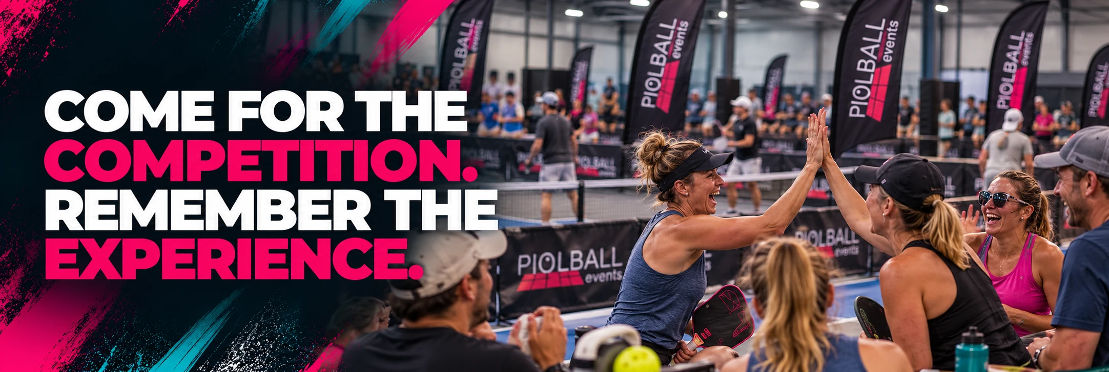 Come for the competition. Remember the experience. PIQLBALL Events indoor pickleball tournament.